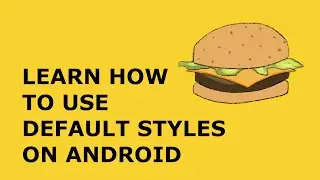 I'll have the usual! Adding support for default styles on Android | Ataul Munim