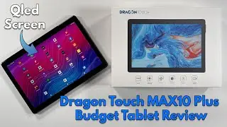 Dragon Touch MAX10 Plus Tablet Under $200 - Review