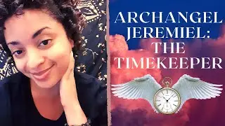 Angel Series: Who is Archangel Jeremiel? PLUS Guided Meditation
