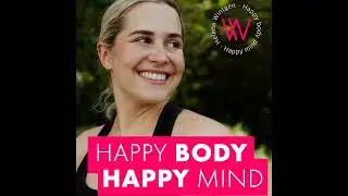 Happy Body Happy Mind