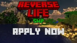 Join Now!!! Reverse Life SMP (application open)