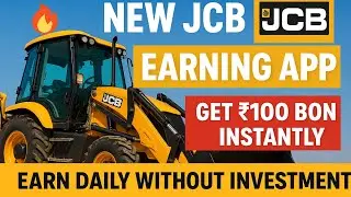 New JCB | Me Earning App &ndash; Get ₹100 Bonus Instantly | Earn Daily Without Investment