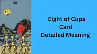 Eight of Cups &mdash; Tarot Card Meaning  || Minor Arcana || Learn Tarot With Nidhi