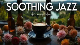 Soothing Jazz Music ☕ Bossa Nova instrumental for Happy Moods, Work & Study