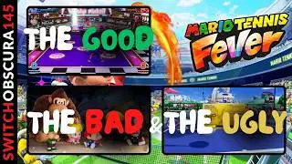 Mario Tennis Fever: The Good, The Bad, and The Ugly