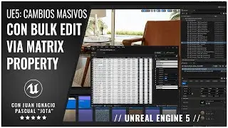 Unreal Engine: Cambios masivos con Bulk Edit via Property Matrix | The Factory School