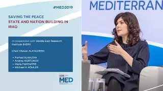 #Med2019 | Saving the Peace: State and Nation Building in Iraq