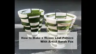 How to Make a Woven Leaf Pattern with Artist Sarah Fox