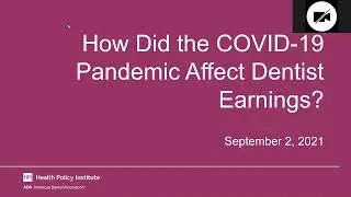 How Did the COVID-19 Pandemic Affect Dentist Earnings?
