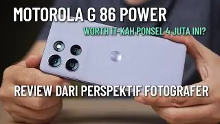 Motorola G86 power - Ponsel dengan Layar dan Baterai yang besar. Kameranya bagaimana?