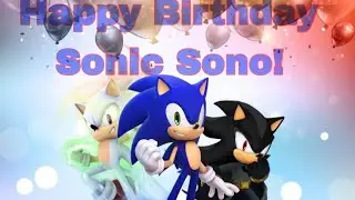 A special birthday gift to Sonic Sono107 The Hedgehog!!!