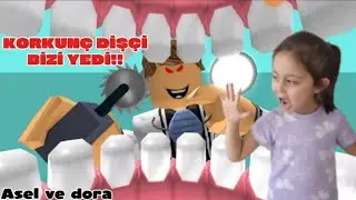 KORKUNÇ DİŞÇİ BİZİ YEDİ!!😱ASEL VE DORA💞