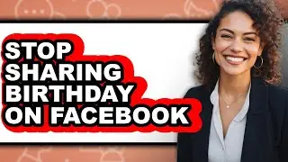 How to Stop Sharing Birthday on Facebook (easy Method)