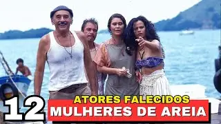 12 Atores da novela MULHERES DE AREIA que já FALECERAM