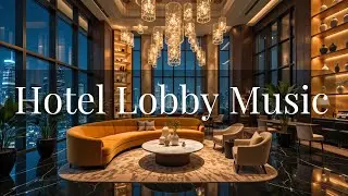 🔴 LIVE Hotel Lobby Music ✨ Smooth Jazz Saxophone 2025 for Relaxing, Work, Focus & Calm Vibes