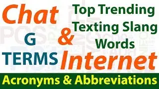 Top Trending Chat & Internet Texting Slang Words | Most Common Acronyms & Abbreviations | G Terms