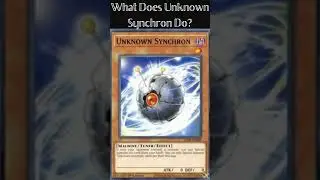What Does Unknown Synchron Do? (Yugioh Cards Explained for Easy Deck Building)