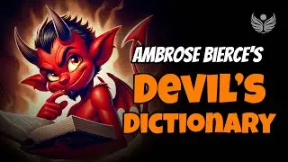 The Devil&rsquo;s Dictionary: Ambrose Bierce&rsquo;s Wickedly Funny Definitions