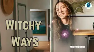 WITCHY WAYS (2025) &ndash; Full Movie Story Explained | Hidden Magic, Dark Witches & Destiny