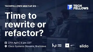 Techfellows Meetup #3: Time to rewrite or refactor?