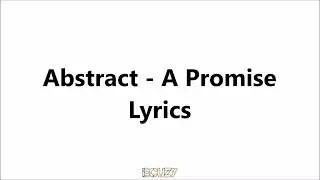 Abstract  - A Promise Lyrics