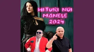 SELECTIE MANELE NOI 2024