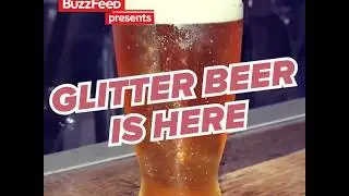 GLITTER BEER IS FINALLY HERE