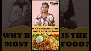 😋WHY BIRYANI IS THE MOST LOVED FOOD? | HEALTH TALKS