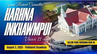 Harhna Inkhawmpui 2025 | August 3, 2025 - Pathianni Chawhma