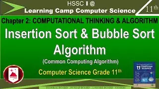 Class 11 Chapter 2 Sorting Algorithm | Insertion Sort & Bubble Sort Algorithm | Learning Camp