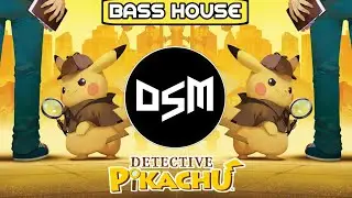 DETECTIVE PIKACHU (PUNYASO BASS HOUSE REMIX)