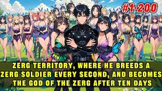 🔥Zerg Territory: He Creates One Zerg Soldier Per Second, Becoming the God of the Zerg After Ten Days