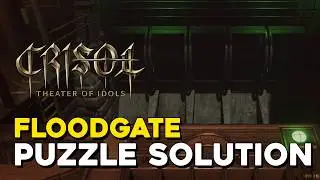 Crisol Floodgate Puzzle Solution