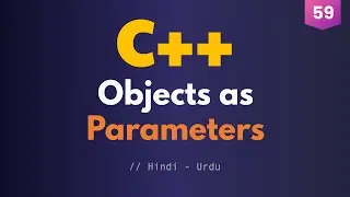 59 - Objects as Function Parameters in C++ (Urdu / Hindi)