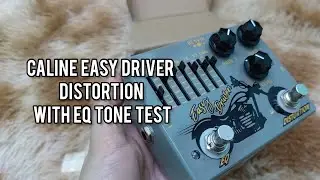 Caline DCP-04 Easydriver Distortion/EQ: Based on CP-71 6 BANDED EQ+CP-16 Mark 4 Distortion TONE TEST