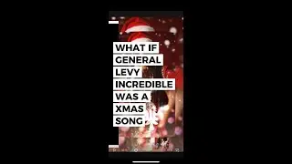 What if GENERAL LEVY - INCREDIBLE was a Christmas song??Enjoy!