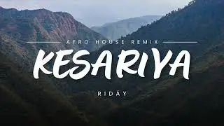 KESARIYA - AFRO HOUSE EDIT | RID&Aacute;Y