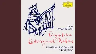 Lewandowski: 18 Liturgical Psalms - Psalm 121 