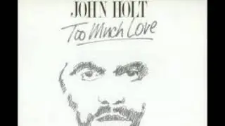 John Holt- Everybody needs love