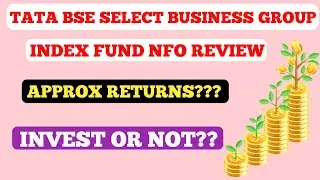 tata bse select business group index fund nfo review!! tata bse select business group index fund!!