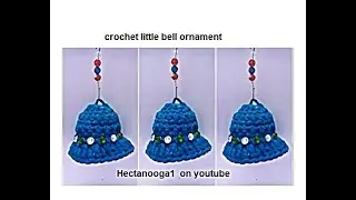 CROCHET LITTLE Christmas BELL ORNAMENT, hanging tree ornament, Holiday decor