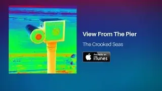 View From The Pier - The Crooked Seas