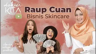 RAUP CUAN BISNIS SKINCARE  | RENCANA BISNIS | BERANI USAHA | INSPIRASI BISNIS| DOKTER IKHA