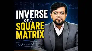 Inverse of a Square Matrix || Gani Math Academy || Prof. Dr. Osman Gani