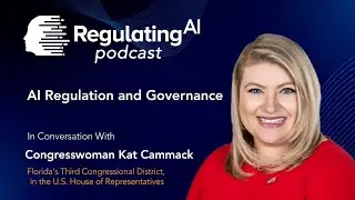 AI Regulation and Governance: Congresswoman Kat Cammack Breaks Down the Challenges | RAI Podcast