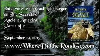 Carl Lehrburger on The Secrets of Ancient America Part 1 of 2   Sept 19, 2015