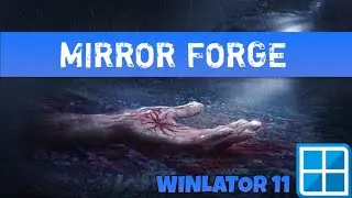 Mirror Forge 2022 PC Game Emulation on Winlator 11 | Horror Gameplay Snapdragon 8 Gen 2