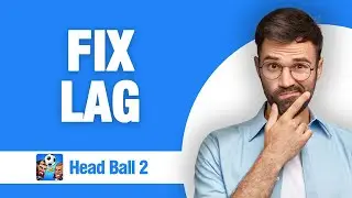 How To Fix And Solve Head Ball 2 Lag ( Tutorial )