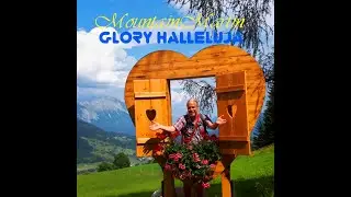 Glory Halleluja  - Mountain Martin (Offizielles Musikvideo) Stromberger Musikverlag