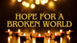 Hope For A Broken World Lyric Video